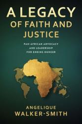  A Legacy of Faith and Justice: Pan African Advocacy and Leadership for Ending Hunger 
