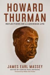  Howard Thurman: Reflections on a Luminous Life 