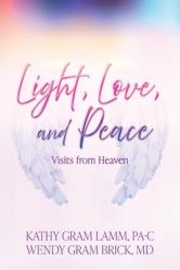 Light, Love, and Peace: Visits from Heaven 