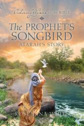  The Prophet\'s Songbird: Atarah\'s Story 