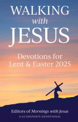  Walking with Jesus: Devotions for Lent & Easter 2025 