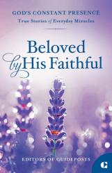 Beloved by His Faithful: True Stories of Everyday Miracles 