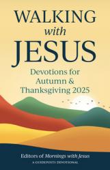  Walking with Jesus: Devotions for Autumn & Thanksgiving 2025 