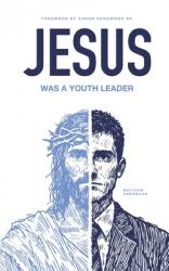  Jesus Was A Youth Leader 