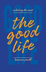  The Good Life: Unlocking the Secret 