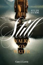  He Still Walks on Water Study Guide 