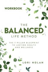  The Balanced Life Method Workbook 