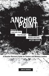  Anchor Point: How To Lead with Faith, Find Strength, and Rebuild with Hope After Crisis 