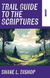  Trail Guide to the Scriptures: John 