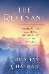  The Revenant: 30 Devotions from Acts to Breathe Life Into the Church 