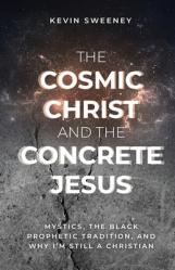  The Cosmic Christ and the Concrete Jesus 
