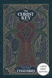  The Christ Key: Unlocking the Centrality of Christ in the Old Testament 