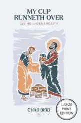  My Cup Runneth Over: Giving and Generosity 