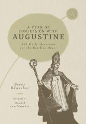  A Year of Confession with Augustine: 365 Daily Devotions for the Restless Heart 