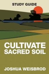  Cultivate Sacred Soil Study Guide 