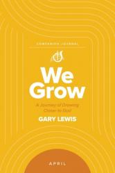  We Grow Companion Journal: A Journey of Drawing Closer to God - April 