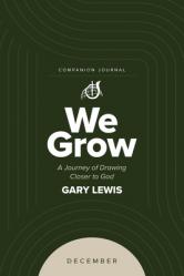  We Grow Companion Journal: A Journey of Drawing Closer to God - December 