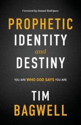  Prophetic Identity and Destiny: You Are Who God Says You Are 