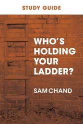  Who\'s Holding Your Ladder? Study Guide 