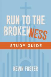  Run to the Brokenness Study Guide 