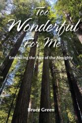  Too Wonderful for Me: Embracing the Awe of the Almighty 