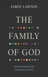  The Family of God: Finding Belonging and Community in Christ 
