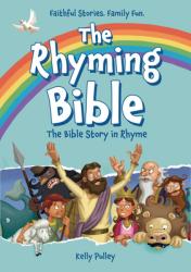  The Rhyming Bible: The Bible Story in Rhyme 