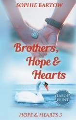  Brothers, Hope & Hearts: A Small-Town, Second Chance, Medical Mystery Romance - LARGE PRINT 