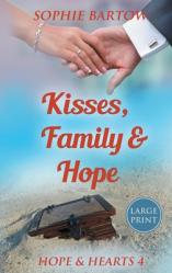  Kisses, Family & Hope: A Small-Town, Later-n-Life Mystery Romance-LARGE PRINT 