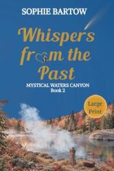  Whispers from the Past: A Small Town, Slow Burn Mystical Romance-LARGE PRINT 
