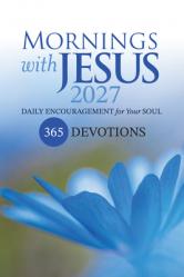  Mornings with Jesus 2027: Daily Encouragement for Your Soul 