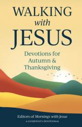  Walking with Jesus: Devotions for Autumn & Thanksgiving 