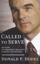  Called to Serve: My Path to President Reagan\'s Cabinet and Beyond 