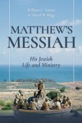  Matthew\'s Messiah: His Jewish Life and Ministry 