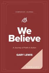  We Believe Companion Journal: A Journey of Faith in Action - February 