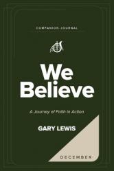  We Believe Companion Journal: A Journey of Faith in Action - December 