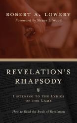  Revel Listening to the Lyrics of the Lamb: How to Read the Book of Revelation 