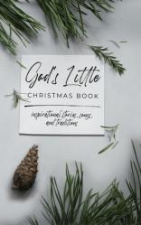  God\'s Little Christmas Book: Inspirational Stories, Songs, and Traditions 