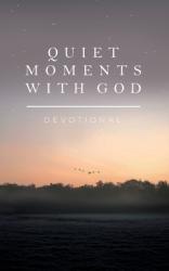  Quiet Moments with God: Devotional 
