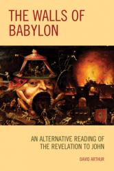  The Walls of Babylon: An Alternative Reading of the Revelation to John 