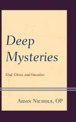  Deep Mysteries: God, Christ and Ourselves 