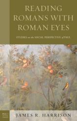  Reading Romans with Roman Eyes: Studies on the Social Perspective of Paul 