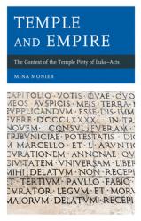  Temple and Empire: The Context of the Temple Piety of Luke--Acts 