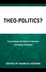  Theo-Politics?: Conversing with Barth in Western and Asian Contexts 