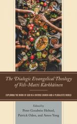  The Dialogic Evangelical Theology of Veli-Matti K 