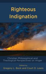  Righteous Indignation: Christian Philosophical and Theological Perspectives on Anger 