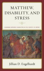  Matthew, Disability, and Stress: Examining Impaired Characters in the Context of Empire 