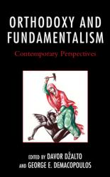  Orthodoxy and Fundamentalism: Contemporary Perspectives 