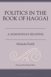 Politics in the Book of Haggai: A Jamesonian Reading 