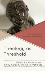  Theology as Threshold: Invitations from Aotearoa New Zealand 